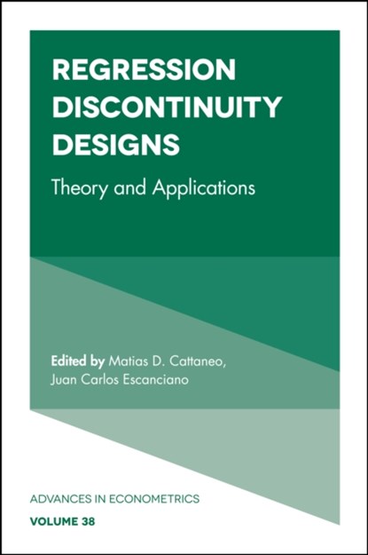 Regression Discontinuity Designs, MATIAS D. (UNIVERSITY OF MICHIGAN,  USA) Cattaneo ; Juan Carlos (University of Indiana, USA) Escanciano - Gebonden - 9781787143906