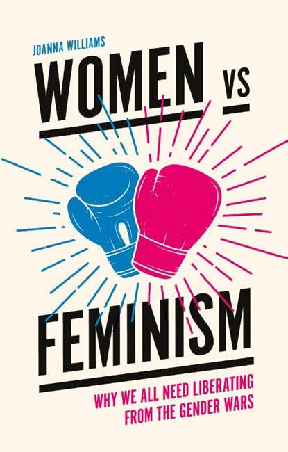 Women vs Feminism, Joanna (Kent University Williams - Paperback - 9781787144767