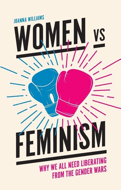 Women vs Feminism, Joanna (Kent University Williams - Paperback - 9781787144767