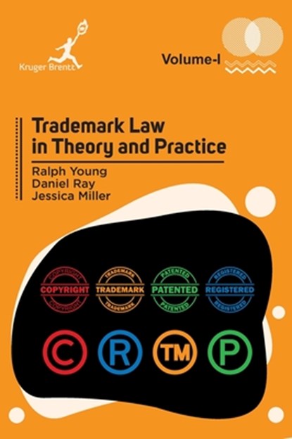 Young, R: Trademark Law in Theory and Practice Vol 1, Ralph Young ; Daniel Ray ; Jessica Miller - Gebonden - 9781787151918