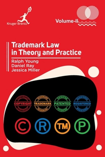 Young, R: Trademark Law in Theory and Practice Vol 2, Ralph Young ; Daniel Ray ; Jessica Miller - Gebonden - 9781787152052