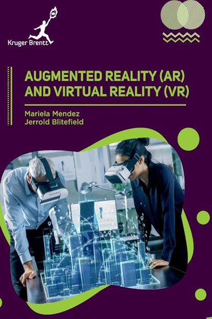 Augmented Reality (AR) and Virtual Reality (VR), Mariela Mendez ; Jerrold Blitefield - Gebonden - 9781787154001