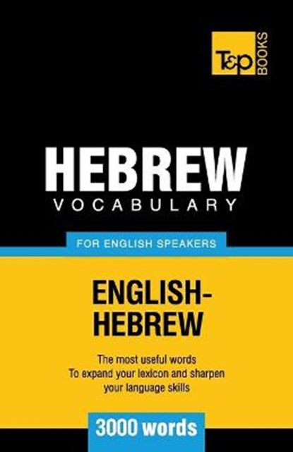 Hebrew vocabulary for English speakers - 3000 words, Andrey Taranov - Paperback - 9781787164086