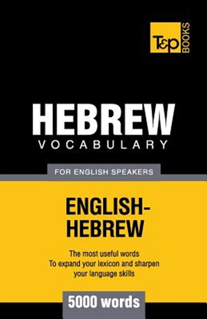 Hebrew vocabulary for English speakers - 5000 words, Andrey Taranov - Paperback - 9781787164123