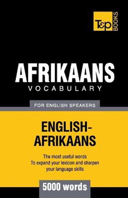 Afrikaans vocabulary for English speakers - 5000 words, Andrey Taranov - Paperback - 9781787164857
