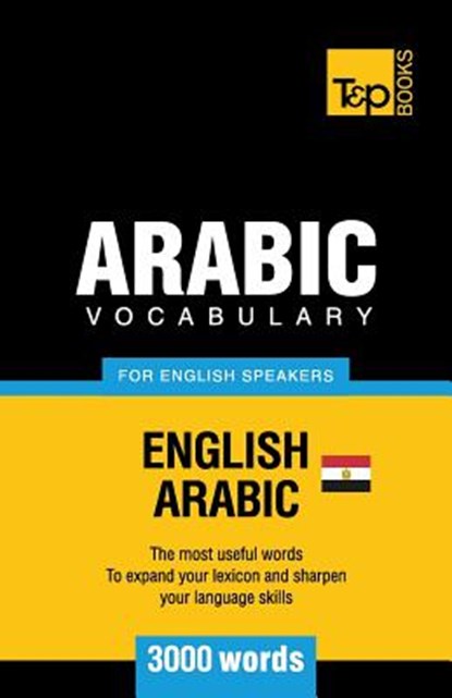 Egyptian Arabic vocabulary for English speakers - 3000 words, Andrey Taranov - Paperback - 9781787167063