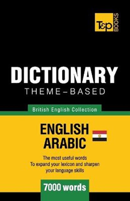Theme-based dictionary British English-Egyptian Arabic - 7000 words, Andrey Taranov - Paperback - 9781787167117