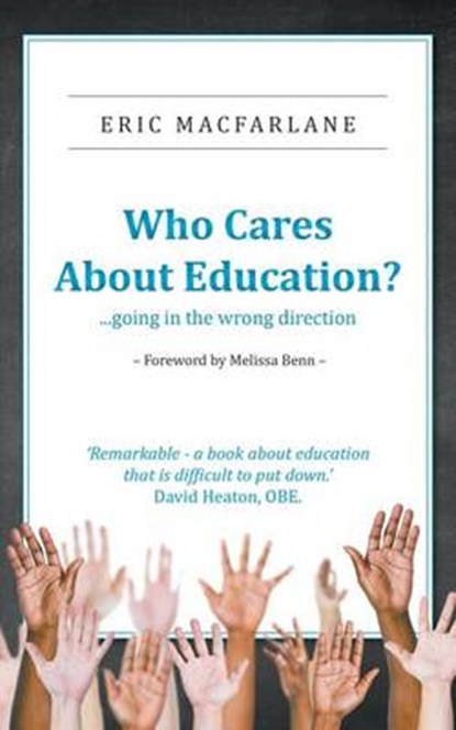 Who Cares about Education?, MACFARLANE,  Eric - Paperback - 9781787191594