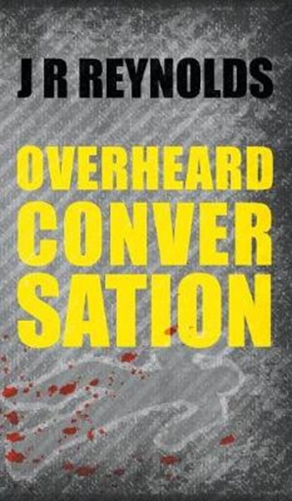 Overheard Conversation, REYNOLDS,  J. R. - Gebonden - 9781787194212