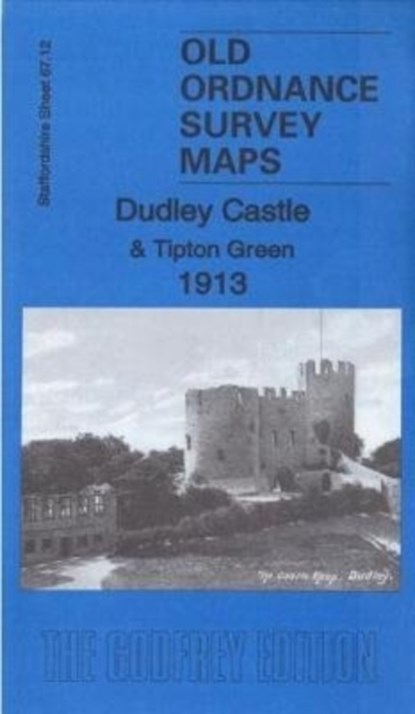Dudley Castle & Tipton Green 1913, Barrie Trinder - Gebonden - 9781787211056