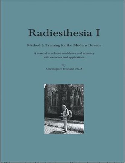 Radiesthesia I, Christopher Freeland - Ebook - 9781787233959