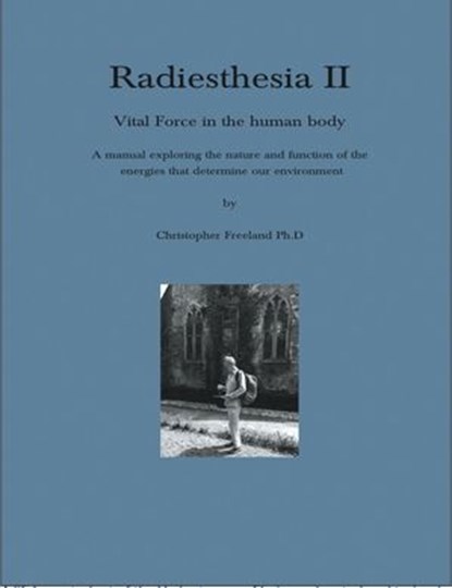 Radiesthesia II, Christopher Freeland - Ebook - 9781787234017