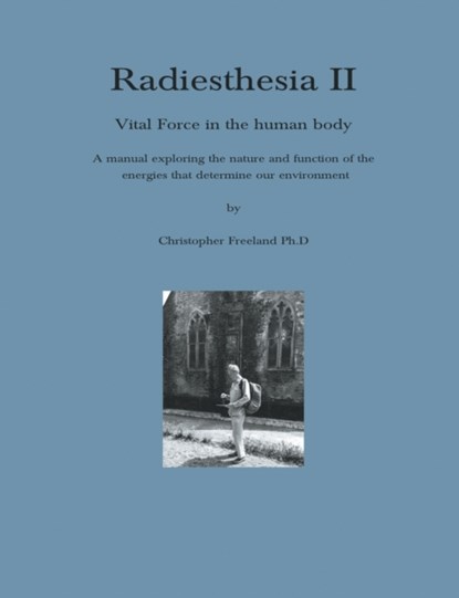 Radiesthesia II, Christopher Freeland - Paperback - 9781787234017