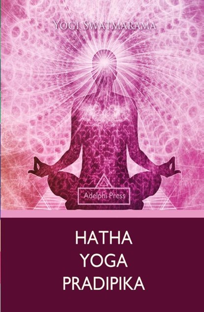 Hatha Yoga Pradipika, Yogi Swatmarama - Paperback - 9781787245815