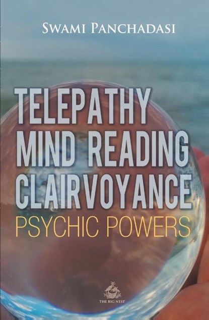 Telepathy, Mind Reading, Clairvoyance, and Other Psychic Powers, Panchadasi Panchadasi - Paperback - 9781787246553
