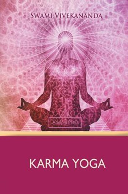 Karma Yoga, Swami Vivekananda - Paperback - 9781787247420