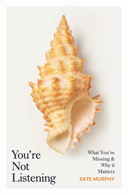 You're not listening, kate murphy - Paperback - 9781787300965