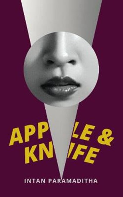 Apple and Knife, Intan Paramaditha - Gebonden - 9781787301160