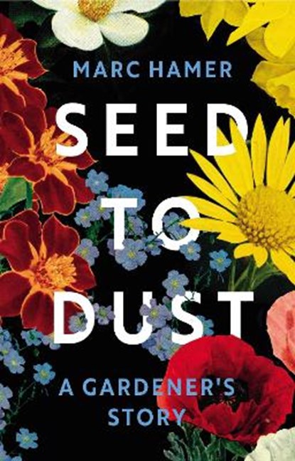 Seed to Dust, HAMER,  Marc - Gebonden - 9781787302068
