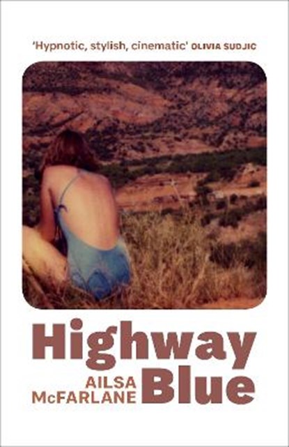 Highway Blue, Ailsa McFarlane - Gebonden - 9781787302365
