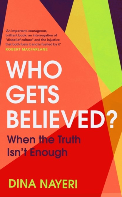 Who Gets Believed?, Dina Nayeri - Gebonden - 9781787302709