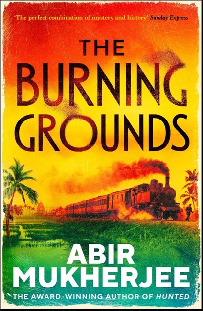 The Burning Grounds, Abir Mukherjee - Gebonden - 9781787302785