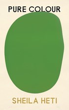Pure colour | Sheila Heti | 