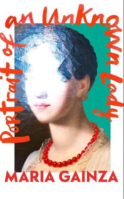 Portrait of an Unknown Lady, Maria Gainza - Paperback - 9781787303249