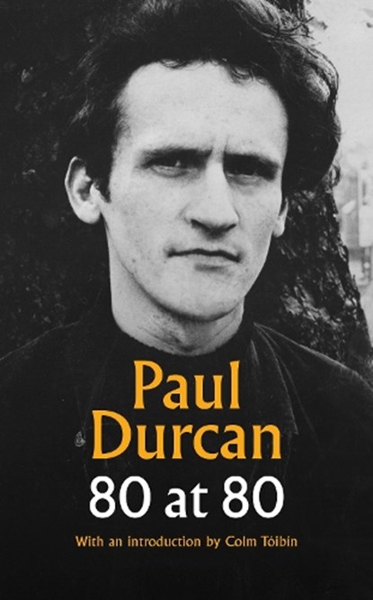 80 at 80, Paul Durcan - Gebonden - 9781787304840