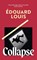 Collapse, Edouard Louis - Gebonden - 9781787305038