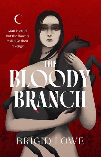 The Bloody Branch, Brigid Lowe - Gebonden - 9781787305250