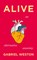 Alive, Gabriel Weston - Gebonden - 9781787330603