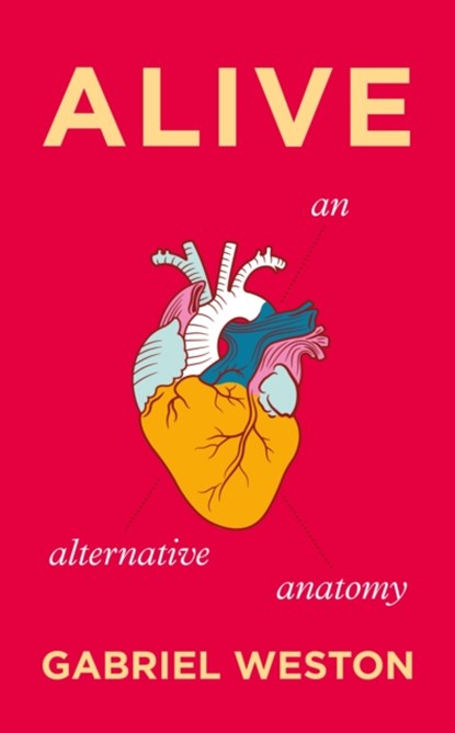 Alive, Gabriel Weston - Gebonden - 9781787330603
