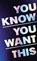 You Know You Want This, niet bekend - Gebonden - 9781787331105