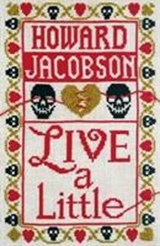 Live a Little - Howard Jacobson - 9781787331433