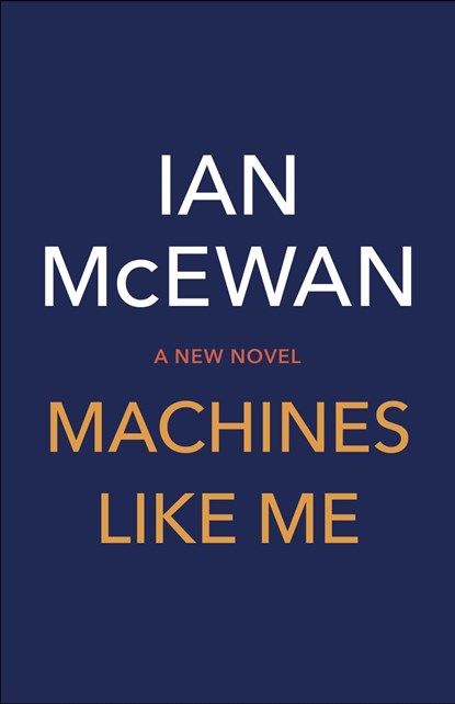Machines Like Me, Ian McEwan - Paperback - 9781787331679