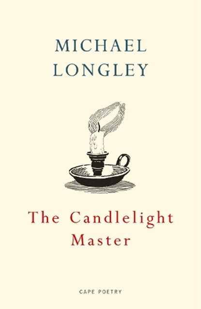 The Candlelight Master, Michael Longley - Paperback - 9781787332034