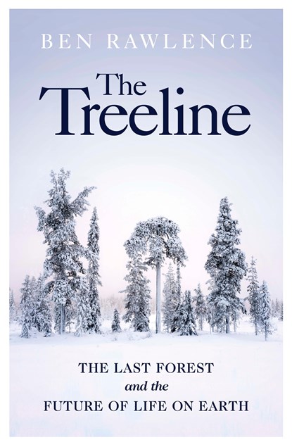 The Treeline, Ben Rawlence - Paperback - 9781787332256