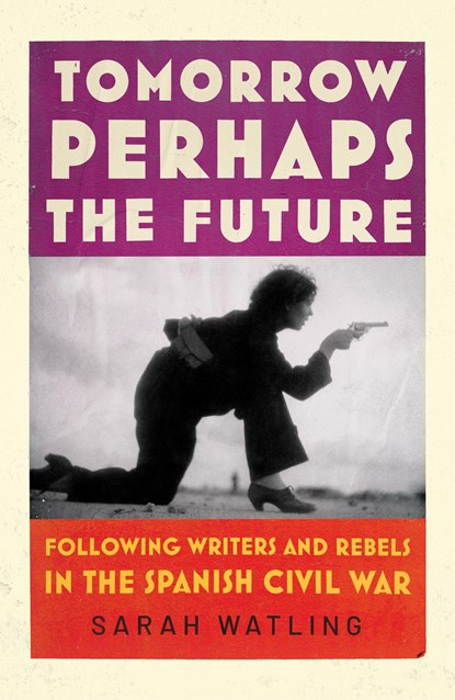 Tomorrow Perhaps the Future, Sarah Watling - Gebonden - 9781787332409