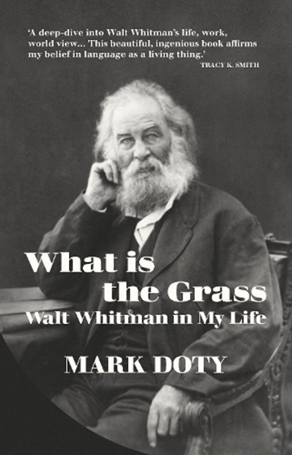 What is the Grass, Mark Doty - Gebonden - 9781787332430