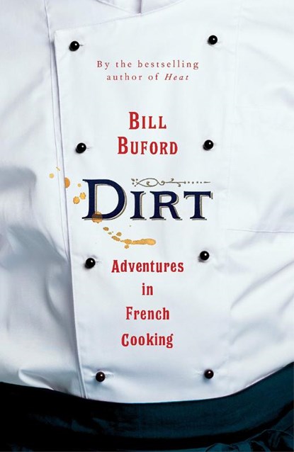 Dirt, Bill Buford - Gebonden - 9781787333116