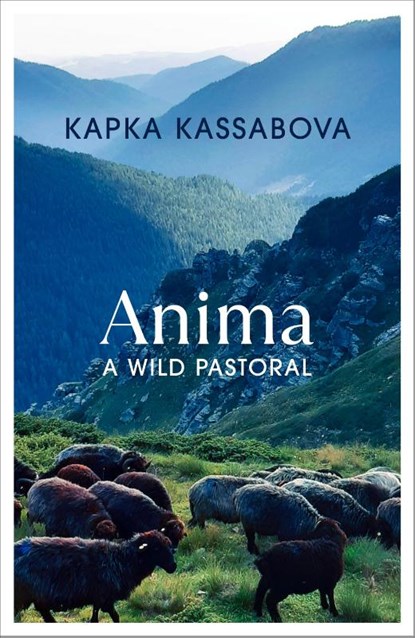 Anima, Kapka Kassabova - Gebonden - 9781787333277
