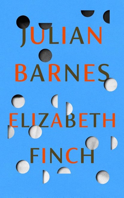Elizabeth Finch, Julian Barnes - Gebonden - 9781787333932