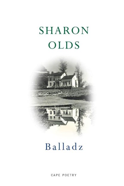 Balladz, Sharon Olds - Paperback - 9781787334229