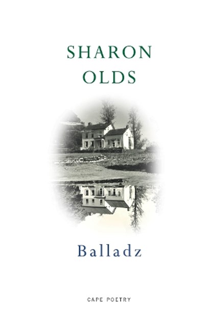 Balladz, Sharon Olds - Paperback - 9781787334229