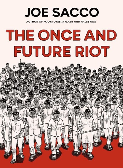 The Once and Future Riot, Joe Sacco - Gebonden - 9781787334328
