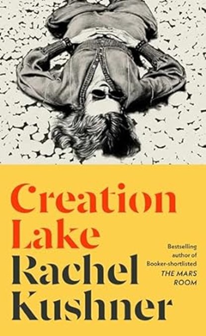 Creation Lake, Rachel Kushner - Paperback - 9781787334380