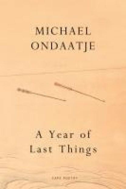 A Year of Last Things, Michael Ondaatje - Paperback - 9781787335042