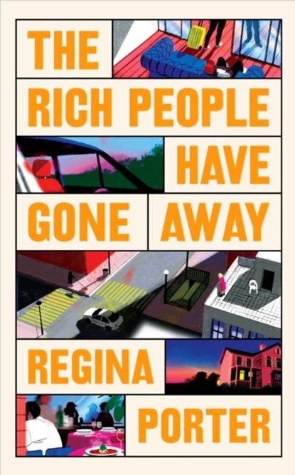 The Rich People Have Gone Away, Regina Porter - Gebonden - 9781787335288