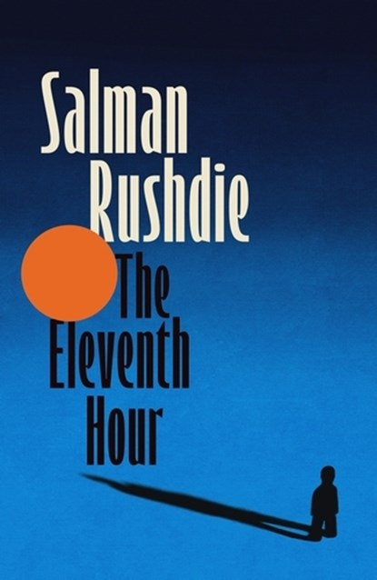 The Eleventh Hour, Salman Rushdie - Paperback - 9781787336056